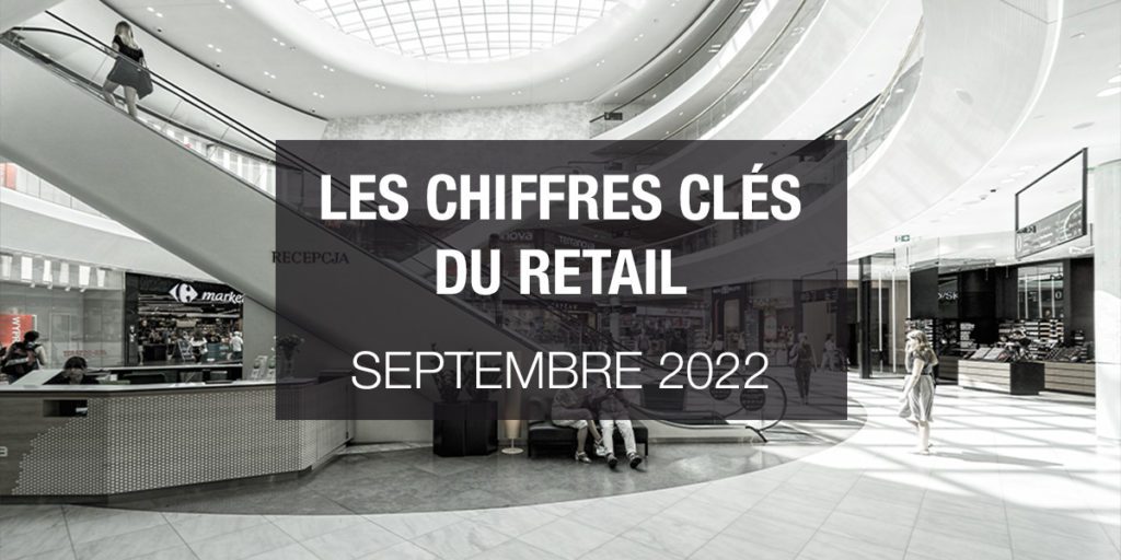 Les chiffres clés du retail - Septembre 2022