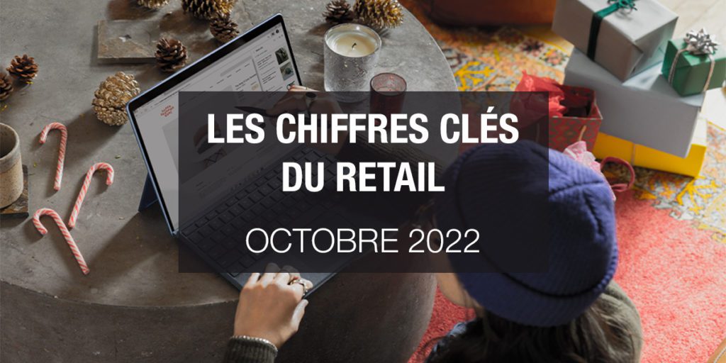 Les chiffres clés du retail - Octobre 2022